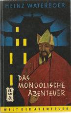 Das mongolische Abenteuer.