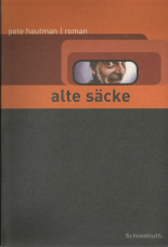 Alte Säcke.