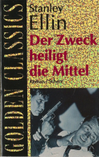 Der Zweck heiligt die Mittel.