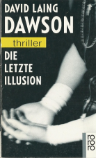 Die letzte Illusion.