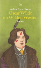 Oscar Wilde im Wilden Westen.