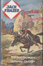 Jack Frazer: Desperados am Rio Grande.